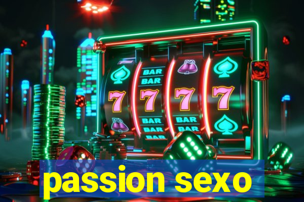 passion sexo